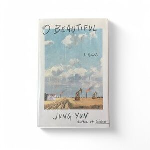 O Beautiful by Jung Yun Hardcover Book